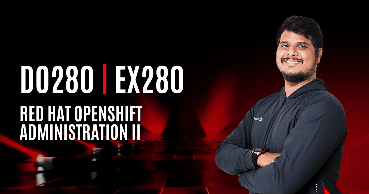 DO280 | EX280 Red Hat OpenShift Administration II