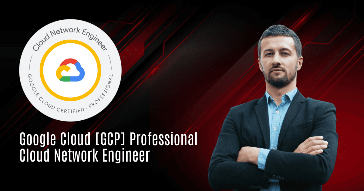 Google Cloud Professional Cloud Network Engineer | PCNE