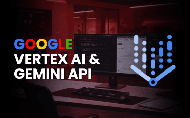 Google Vertex AI & Gemini API