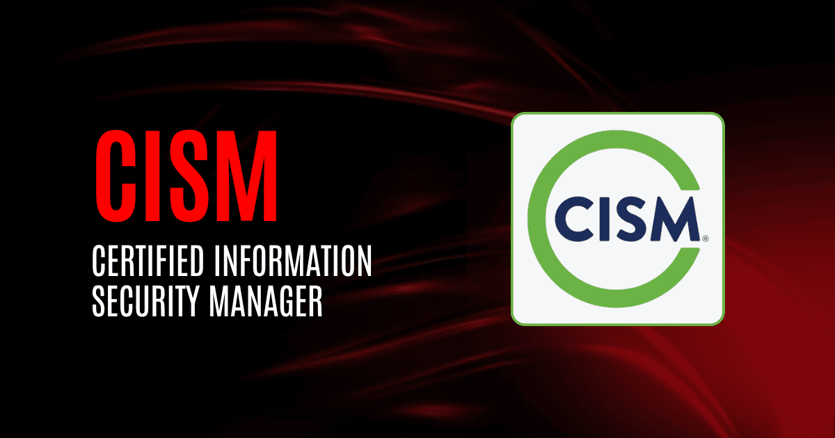CISM | Certified Information Security Manager