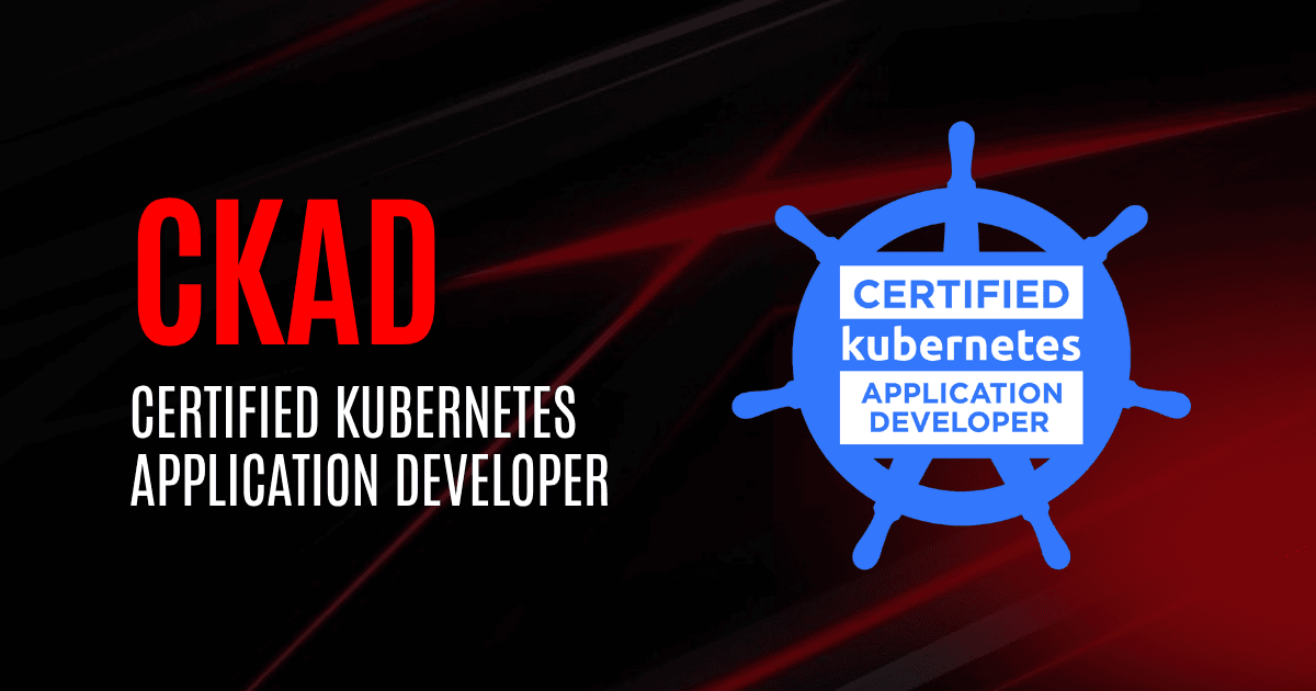 Certified Kubernetes Application Developer | CKAD