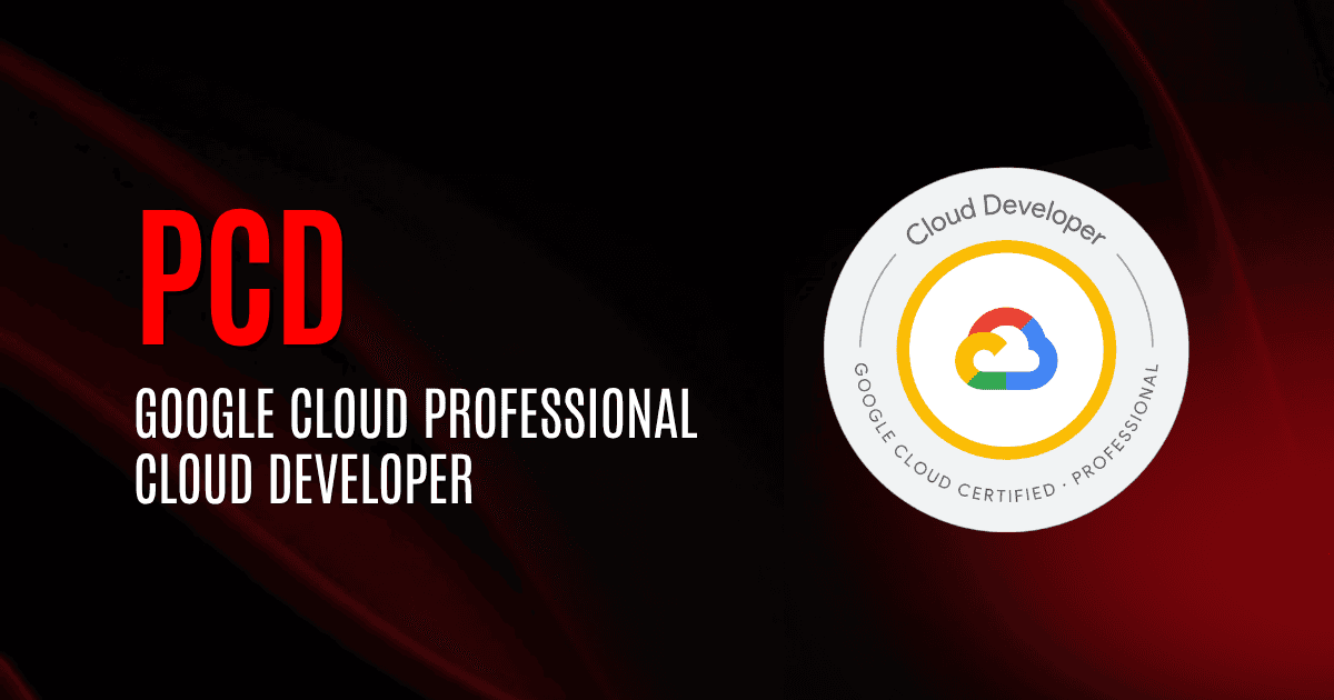 Google Cloud Professional Cloud Developer | PCD