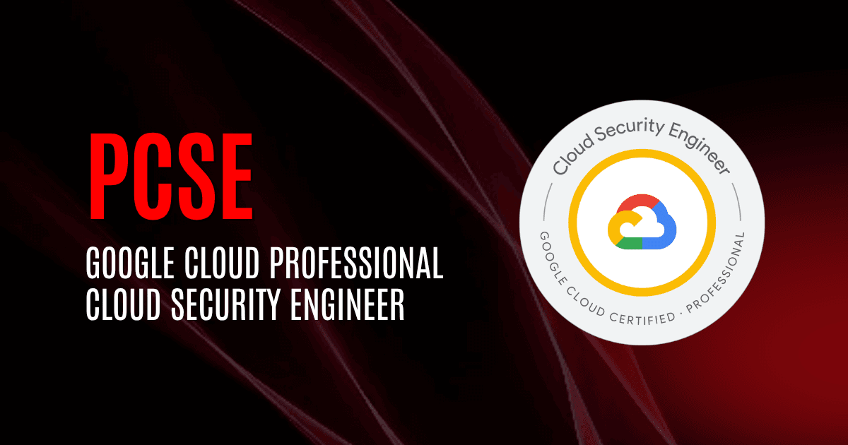 Google Cloud Professional Cloud Security Engineer | PCSE