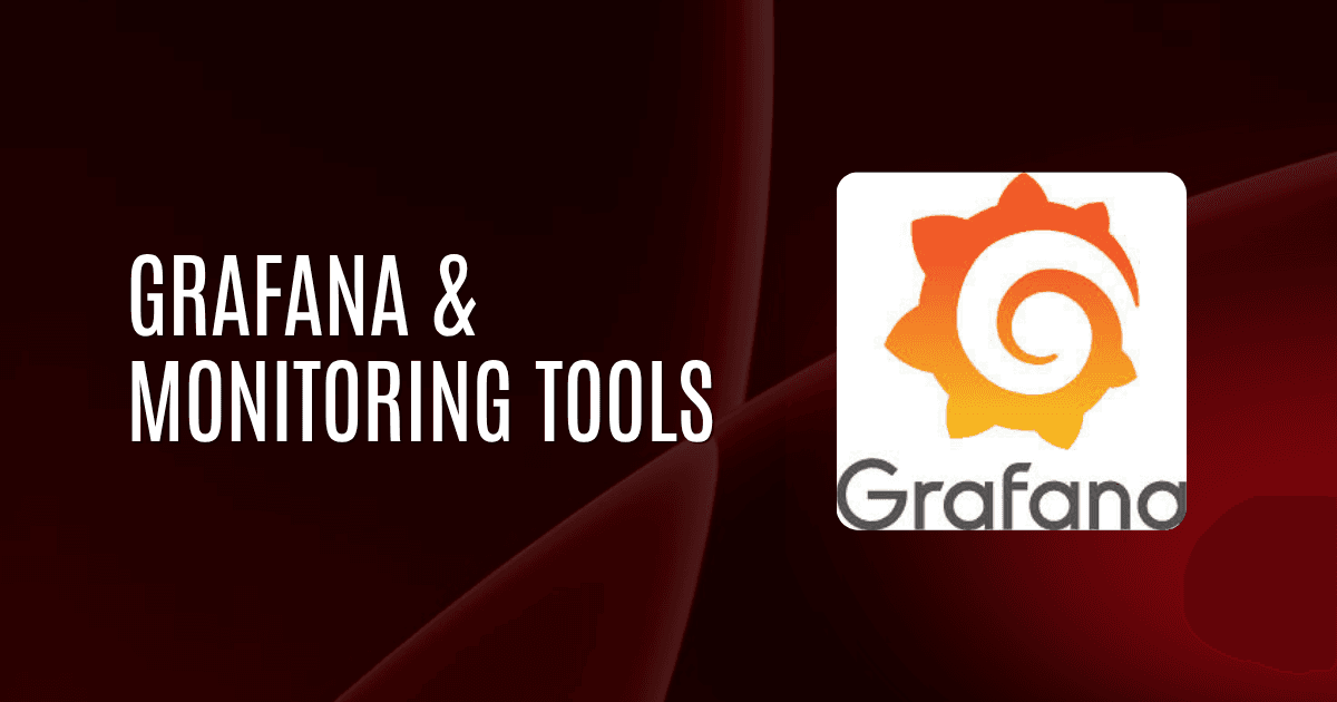 Grafana & Monitoring Tools