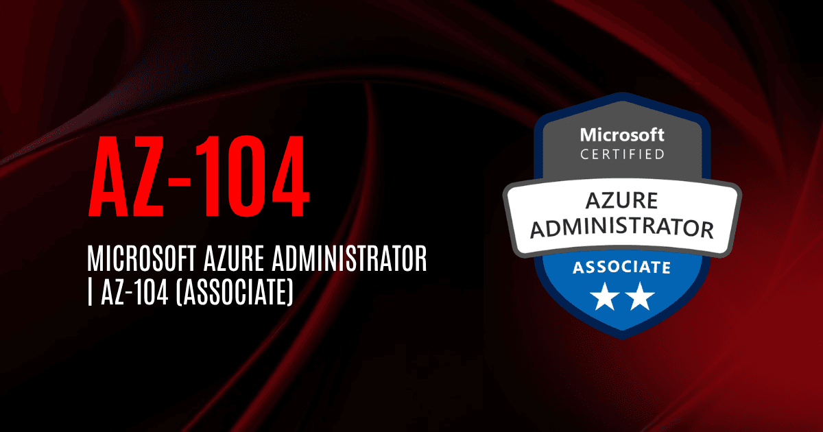 Microsoft Azure Administrator | AZ-104 (Associate)