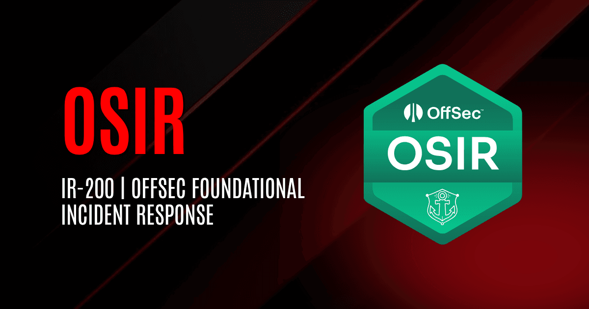 OSIR | IR-200 | OffSec Foundational Incident Response