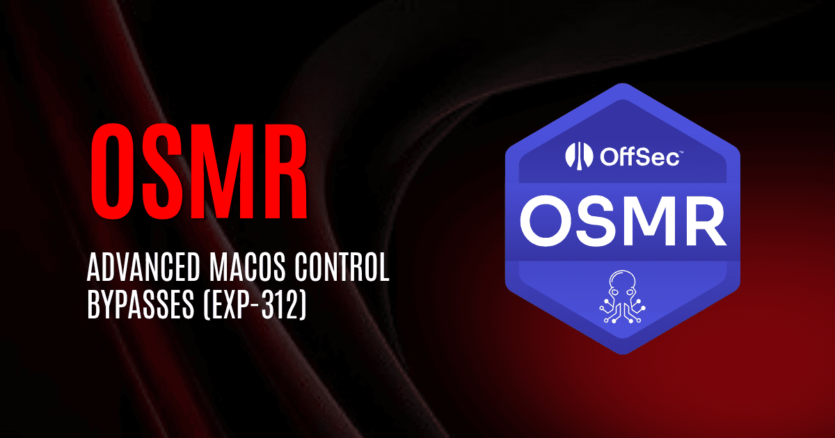 OSMR | Advanced macOS Control Bypasses (EXP-312)