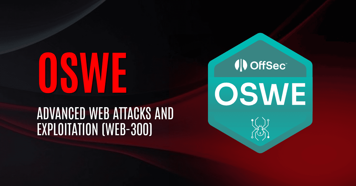OSWE | Advanced Web Attacks and Exploitation (WEB-300)
