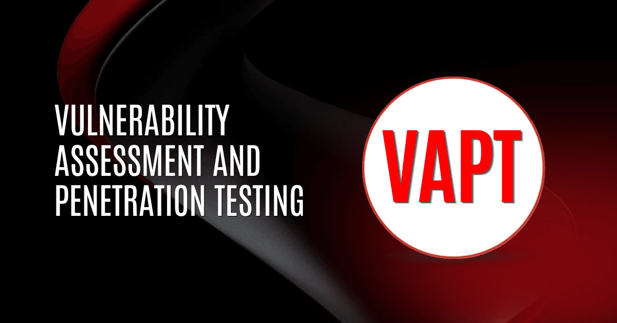 VAPT - Vulnerability Assessment and Penetration Testing