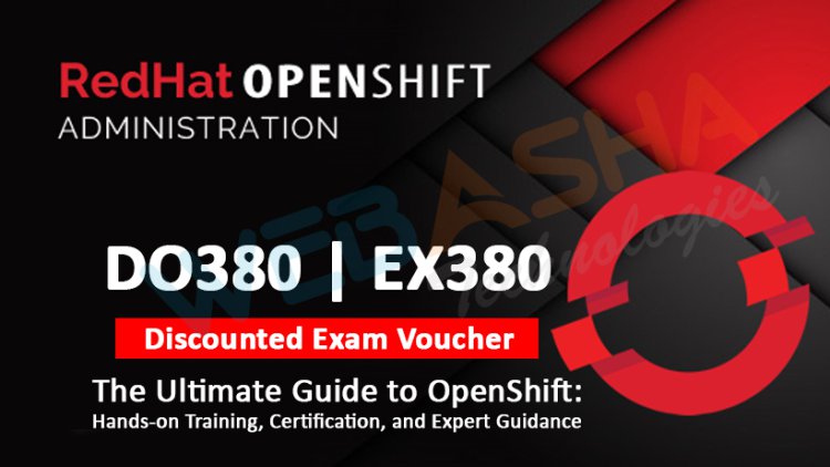 The Ultimate Guide to OpenShift: Hands-on Training, Certification, and Expert Guidance