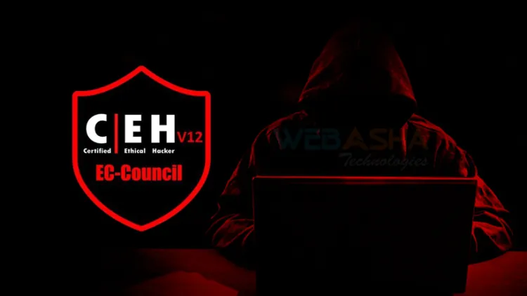 All About CEH v12 ( Certified Ethical Hacking) Training & Certification | Duration | Fee | Freshers Salary