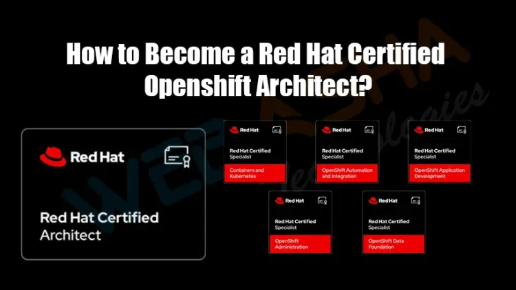 How to Become a Red Hat Certified Openshift Architect?