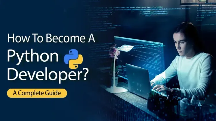 Your 2024 Career Guide to Becoming a Python Developer