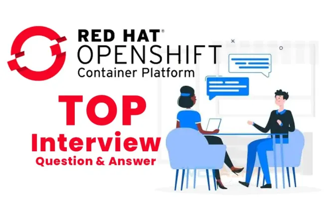 Top 50 Red Hat OpenShift Interview Questions and Answers [2026]