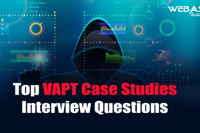 [2026] Top VAPT Case Studies Interview Questions