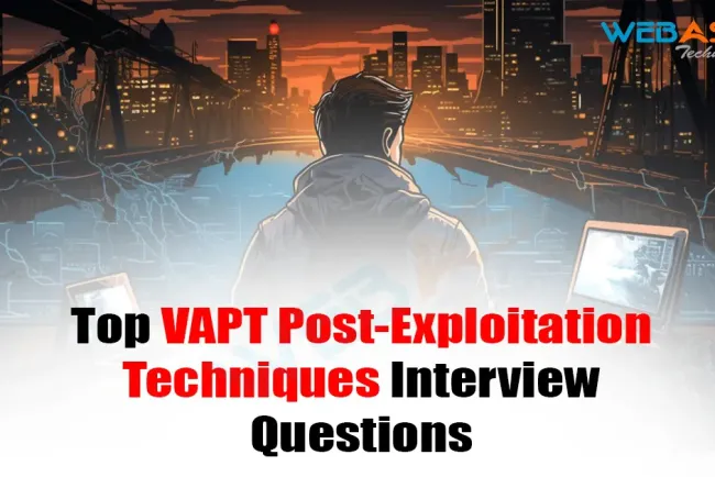 [2026] Top VAPT Post-Exploitation Techniques Interview Questions