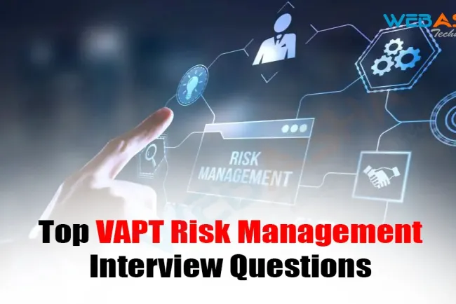 [2026] Top VAPT Risk Management Interview Questions