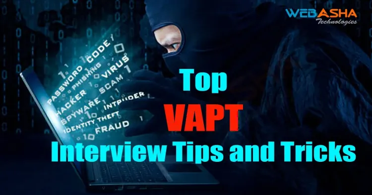 [2025] Top VAPT Interview Tips and Tricks