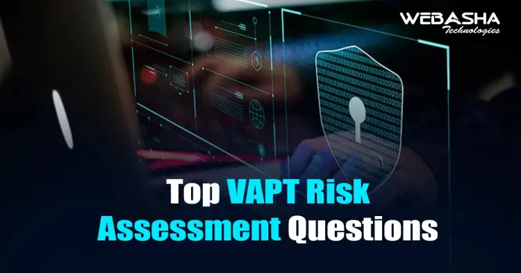[2025] Top VAPT Risk Assessment Questions