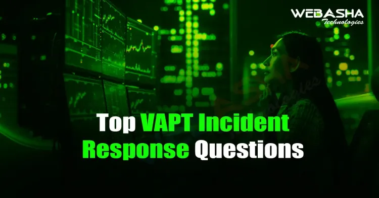 [2025] Top VAPT Incident Response Questions