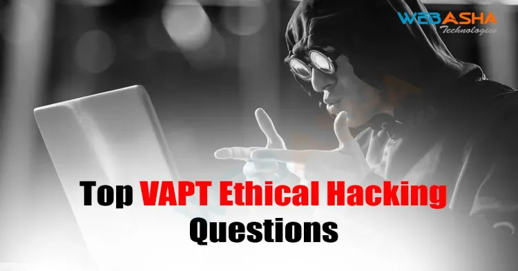 [2025] Top VAPT Ethical Hacking Questions