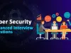 Advanced Cyber Security Interview Questions 2026