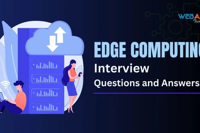 [2026] Top 50+ Edge Computing Interview Questions and Answers