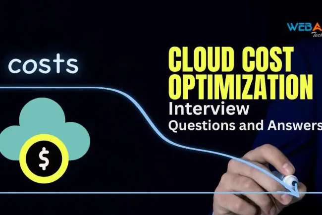 [2026] Top 50+ Cloud Cost Optimization Interview Questions and Answers