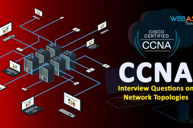 [2026] CCNA Interview Questions on Network Topologies