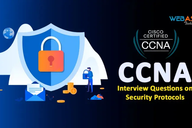 [2025] CCNA Interview Questions on Security Protocols