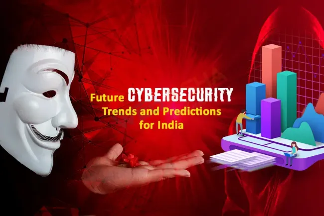 Future Cybersecurity Trends And Predictions For India