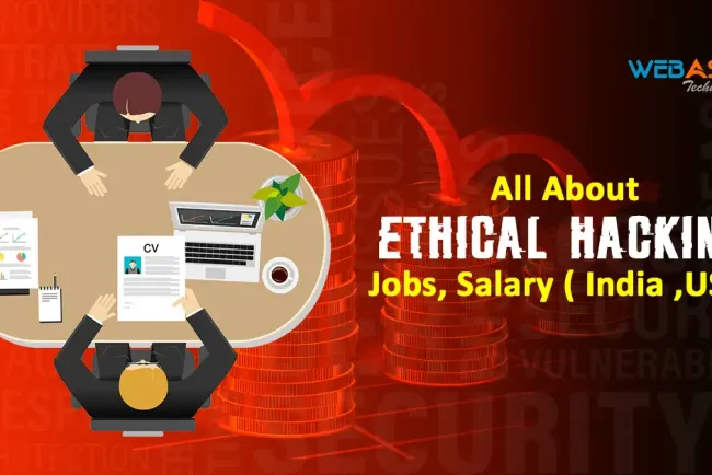 All About Ethical Hacking Jobs, Salary ( India ,USA) 2026