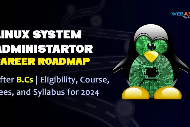 Linux System Administartor Career Roadmap After B.Cs | Eligibility, Course, Fees, and Syllabus for  2026
