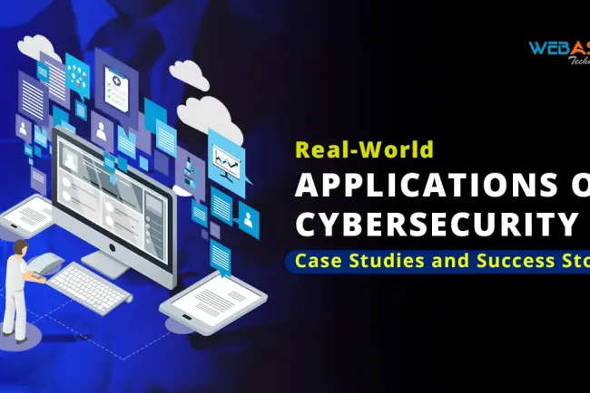 Real-World Applications of Cybersecurity: Case Studies and Success Stories