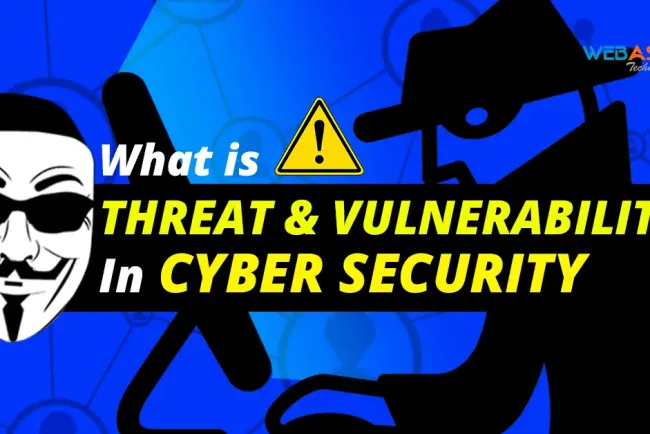 What is Threat & Vulnerability in Cyber Security
