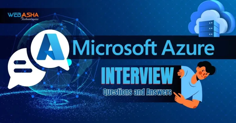 [2025] Top 50+ Microsoft Azure Interview Questions and Answers