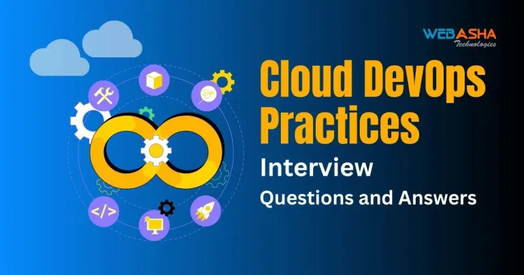 [2025] Top 50+ Cloud DevOps Practices Interview Questions and Answers