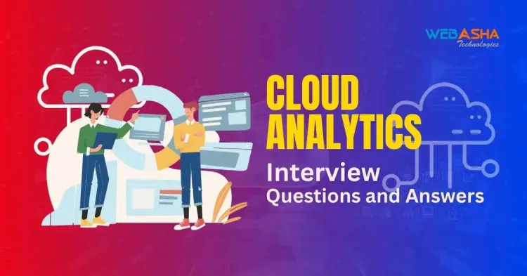 [2025] Top 50+ Cloud Analytics Interview Questions and Answers