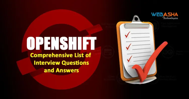 [2025] Comprehensive List of 50+ OpenShift Interview Questions and Answers