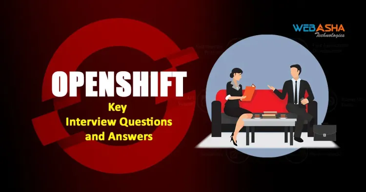 [2025] OpenShift Jobs: 50+ Key Interview Questions and Answers
