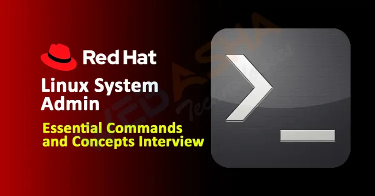 [2025] Essential Linux Commands and Concepts for System Admin Interviews