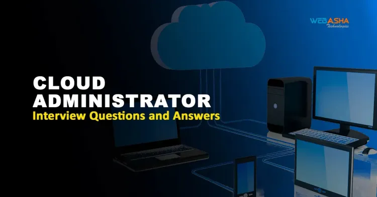 [2025] Cloud Administrator Interview Questions and Answers