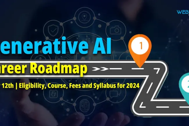 Generative AI Career Roadmap After 12th | Eligibility, Course, Fees and Syllabus for 2026