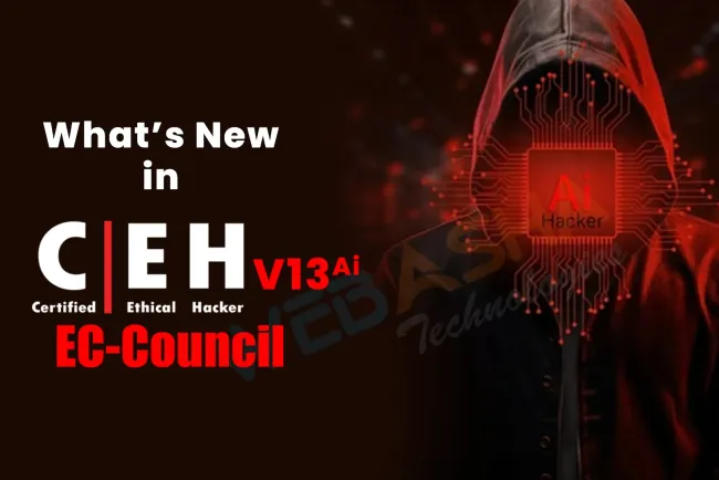 What’s New in Certified Ethical Hacker v13 AI ( CEH v13 AI)?