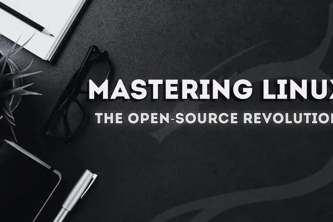 How to Become a Master in  Linux? The Open-Source Revolution