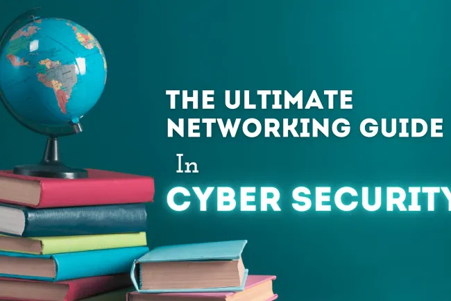 The Ultimate Networking Guide in Cybersecurity
