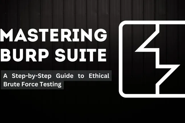 Mastering Burp Suite: A Step-by-Step Guide to Ethical Brute Force Testing
