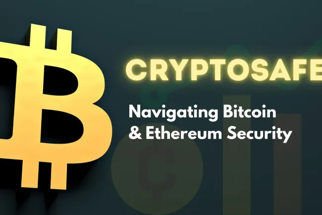 CryptoSafe: Navigating Bitcoin & Ethereum Security
