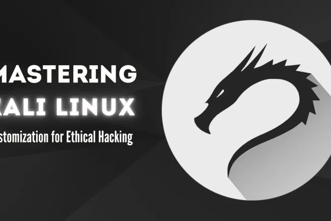 Mastering Kali Linux Customization for Ethical Hacking