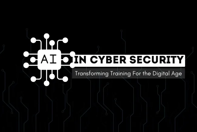 AI in Cybersecurity |  Transforming Training for the Digital Age